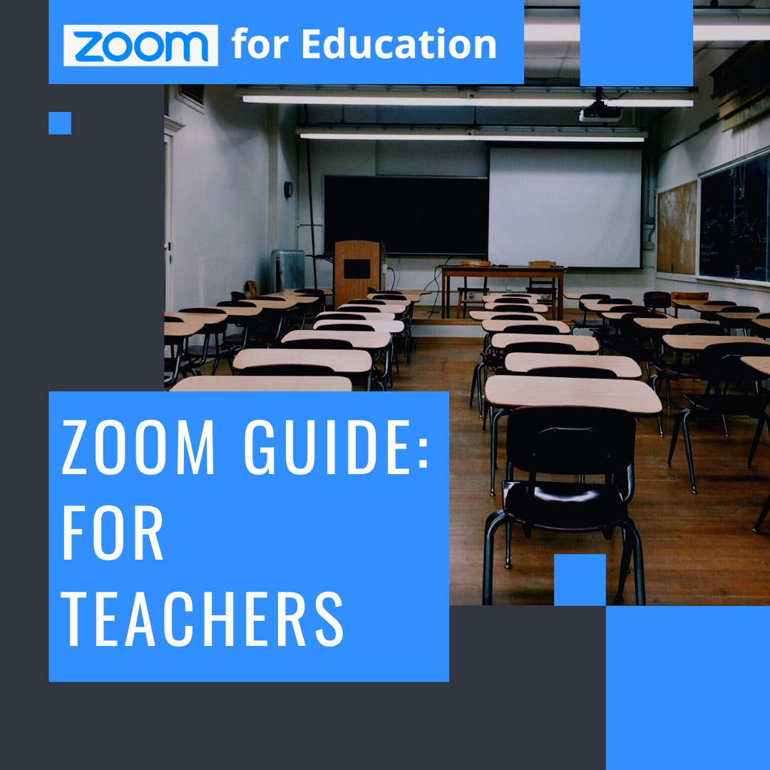 Zoom Guide: For Teachers & Educators.